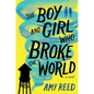 The Boy and Girl Who Broke the World - Hardcover