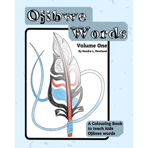 Ojibwe Colouring Book Vol 1: Ojibwe CB1 - Paperback