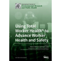 Using Total Worker Health(R) to Advance Worker Health and Safety - Paperback