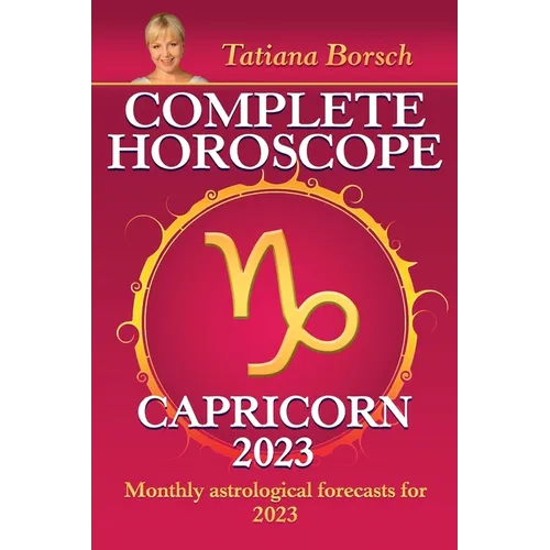 Complete Horoscope Capricorn 2023: Monthly astrological forecasts for 2023 - Paperback
