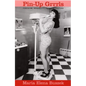 Pin-Up Grrrls: Feminism, Sexuality, Popular Culture - Paperback