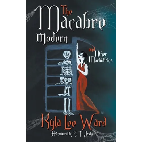 The Macabre Modern and Other Morbidities - Hardcover
