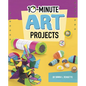 10-Minute Art Projects - Hardcover