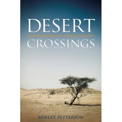 Desert Crossings: Transformed by Tribulation - Paperback