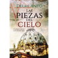 Las Piezas del Cielo.: Un Peligroso Secreto Oculto Durante Siglos. - Paperback