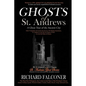 Ghosts of St. Andrews - A Ghost Tour of the Ancient City - Paperback