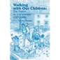 Walking with Our Children: The Parent as Companion and Guide - Paperback