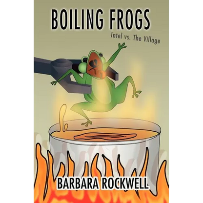 Boiling Frogs: Intel vs. the Village - Paperback