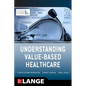 Understanding Value Based Healthcare - Paperback