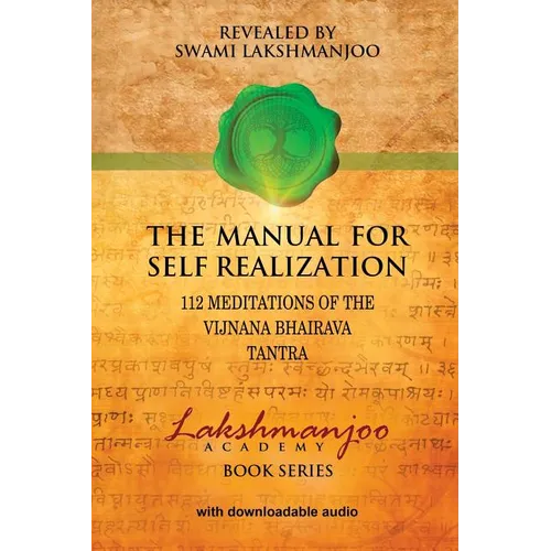 The Manual for Self Realization: 112 Meditations of the Vijnana Bhairava Tantra - Paperback
