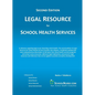 LEGAL RESOURCE for SCHOOL HEALTH SERVICES - Second Edition - HARD COVER - Hardcover