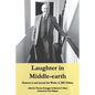 Laughter in Middle-earth: Humour in and around the Works of JRR Tolkien - Paperback