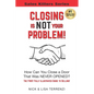 Closing Is NOT Your Problem! - Paperback