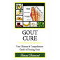 Gout Cure: Your Ultimate and Comprehensive Guide in Treating Gout - Paperback