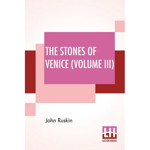 The Stones Of Venice (Volume III): Volume III - The Fall - Paperback