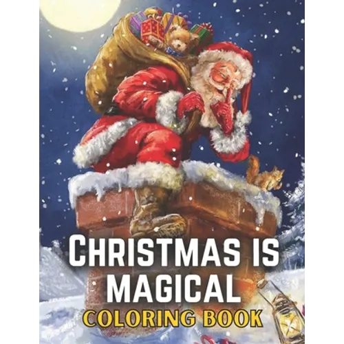 Christmas Is Magical Coloring Book: Christmas Coloring Book For Adults/Adults Coloring Book - Paperback