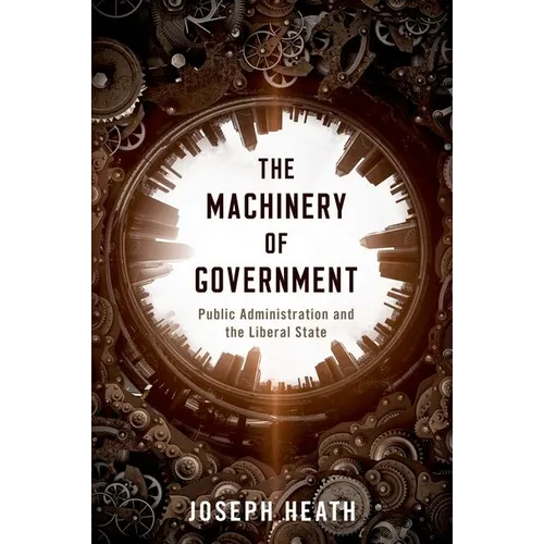 Machinery of Government: Public Administration and the Liberal State - Paperback