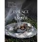 Essence and Ember: Gathering and Preparing Herbal, Resin, and Wood Incense - Hardcover