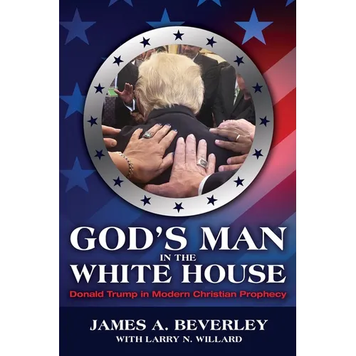 God's Man in the White House: Donald Trump in Modern Christian Prophecy - Paperback