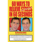 60 Ways To Relieve Stress in 60 Seconds - Paperback