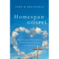 Homespun Gospel: The Triumph of Sentimentality in Contemporary American Evangelicalism - Hardcover