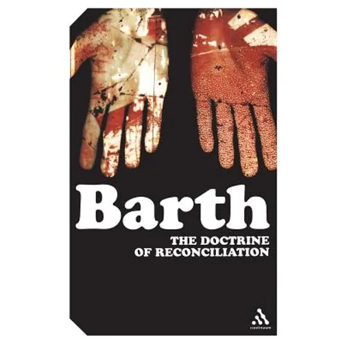 The Doctrine of Reconciliation: The Subject-Matter and Problems of the Doctrine of of Reco - Paperback