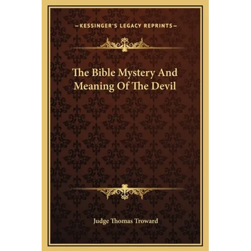 The Bible Mystery and Meaning of the Devil - Hardcover