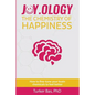Joy.Ology: The Chemistry of Happiness - Paperback