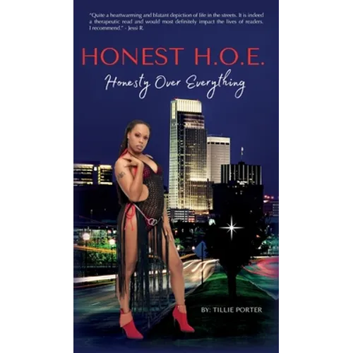 Honest H.O.E.: Honesty Over Everything - Hardcover