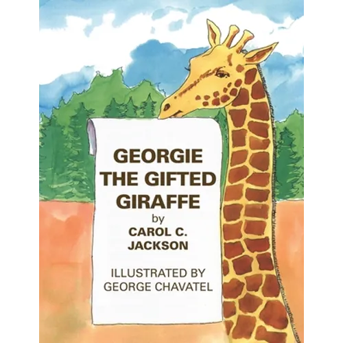 Georgie the Gifted Giraffe: Illustrated by George Chavatel - Paperback