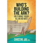 Who's Building the Ark?: How to Manage Through Hell and High Water - Paperback