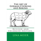 The Art of German Cooking and Baking: Revised and Enlarged Edition. - Paperback