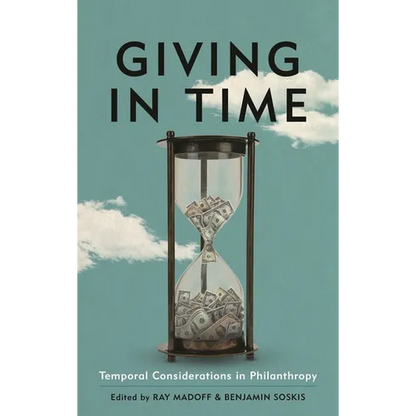 Giving in Time: Temporal Considerations in Philanthropy - Hardcover