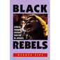 Black Rebels: African-Caribbean Freedom Fighters in Jamaica - Paperback