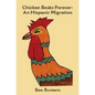 Chicken Beaks Forever: An Hispanic Migration - Paperback