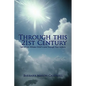 Through This 21st Century: Let Others Witness Christ's Love Through Your Actions - Paperback