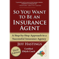 So You Want to Be an Insurance Agent Third Edition - Paperback