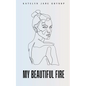 My Beautiful Fire - Paperback