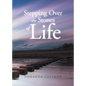 Stepping Over the Stones of Life - Paperback