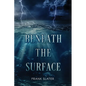 Beneath the Surface - Paperback