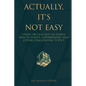 Actually, It's Not Easy - Paperback