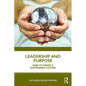 Leadership and Purpose: How to Create a Sustainable Culture - Hardcover