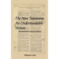 The New Testament: An Understandable Version - Hardcover