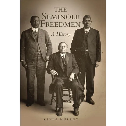 The Seminole Freedmen: A History Volume 2 - Paperback