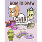 How to Draw Chibi: Cute Creatures and Kawaii Creations - Paperback
