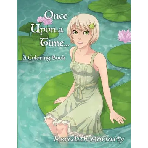 Once Upon a Time...: A Fairy Tale Coloring Book - Paperback