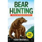 Bear Hunting for Kids: Hunting and Fishing Books for Kids - Paperback