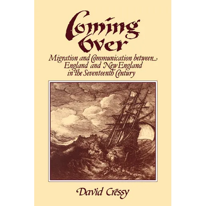 Coming Over: Migration and Communication Between England and New England in the Seventeenth Century - Paperback