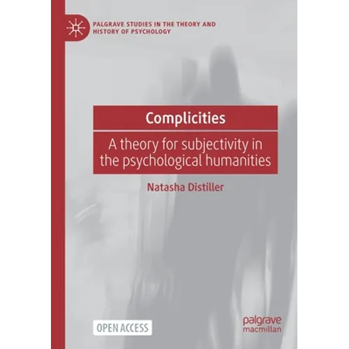 Complicities: A theory for subjectivity in the psychological humanities - Paperback