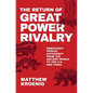 The Return of Great Power Rivalry: Democracy Versus Autocracy from the Ancient World to the U.S. and China - Hardcover